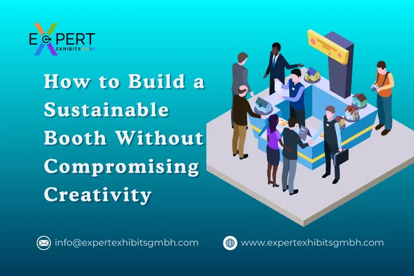 Build a Sustainable Booth Without Compromising Creativity