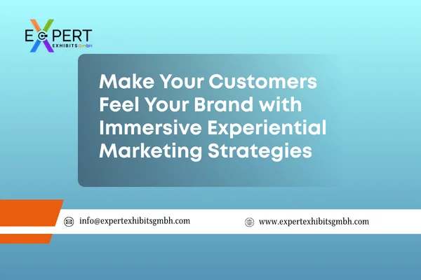 Make-Your-Customers-Feel-Your-Brand-with-Immersive-Experiential-Marketing-Strategies