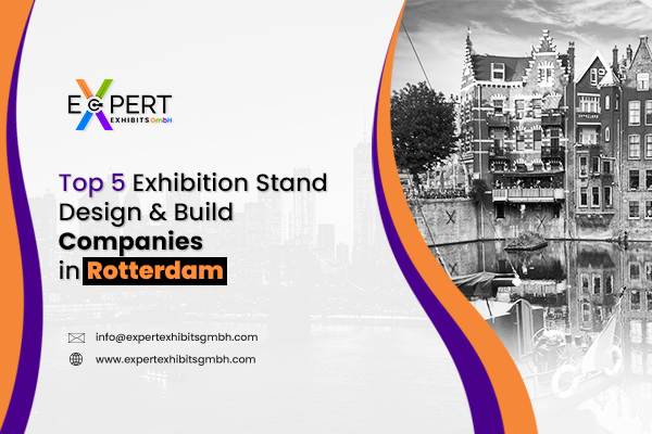 Exhibition Stand Design & Build Companies in Rotterdam